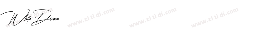 White Dream字体转换 White Dream字体转换